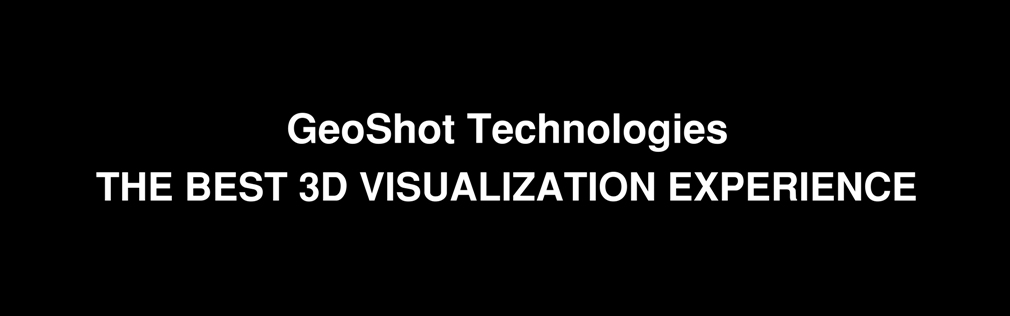 GEOSHOT TECHNOLOGIES THE BEST 3D VISUALIZATION EXPERIENCE